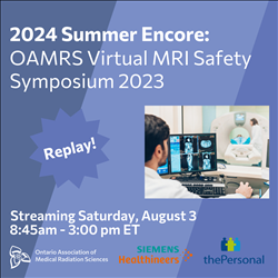 2024 Summer Encore: OAMRS Virtual MRI Safety Symposium