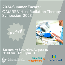 2024 Summer Encore: OAMRS Virtual Radiation Therapy Sym.